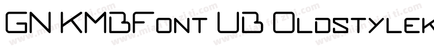 GN KMBFont UB Oldstylekana字体转换